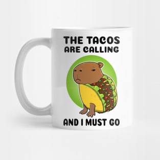 The tacos are calling and I must go Capybara Taco Mug